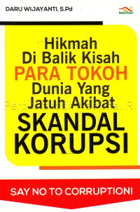 Image of Hikmah dibalik kisah para tokoh dunia yang jatuh akibat skandal korupsi