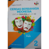Image of Cerdas Berbahasa Indonesia : untuk SMA/MA kelas XI kurikulum 2013