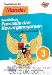 Image of Mandiri Pendidikan pancasila dan kewarganegaraan : untuk SMA/MA kelas XII kurikulum 2013