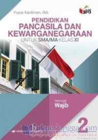 Image of Pendidikan pancasila dan kewarganegaraan : untuk SMA/MA kelas XI kelompok wajib kurikulum 2013