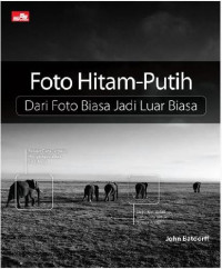 Image of Foto Hitam-Putih : Dari Foto Biasa jadi Luar Biasa