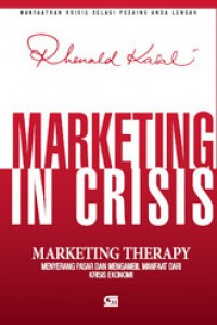 Image of Marketing in crisis : marketing therapy menyerang pasar dan mengambil manfaat dari krisis ekonomi