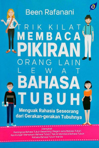 Image of Trik Kilat Membaca Pikiran Orang Lain Lewat Bahasa Tubuh : Menguak rahasia seseorang dari gerakan-gerakan tubuhnya