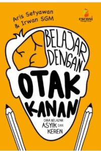 Image of Belajar dengan otak kanan : Cara belajar asyik dan keren