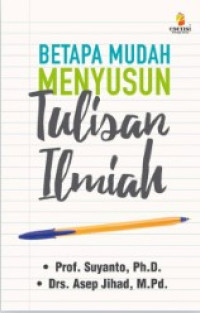 Image of Betapa Mudah Menyusun Tulisan Ilmiah