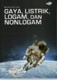 Image of ENSIKLOPEDIA SAINS : GAYA, LISTRIK,LOGAM & NON LOGAM