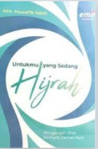 Image of Untukmu yang Sedang Hijrah: Penggugah Jiwa Pemuda Zaman Now