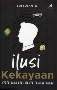 Image of ILUSI KEKAYAAN : NYATA KAYA ATAU HANYA TAMPAK KAYA ?