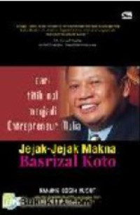 Image of Jejak-Jejak Makna Basrizal Koto Dari Titik Nol menjadi Entrepreneur Mulia