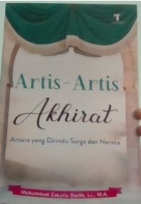 Image of Artis- Artis Akhirat : Antara Yang Dirindu Surga dan Neraka