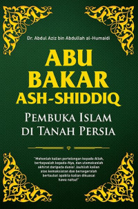 Image of Abu Bakar Ash-Shidiq : pembuka Islam di tanah persia