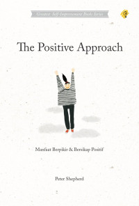Image of The Positive Approach : Manfaat Berpikir & Bersikap Positif