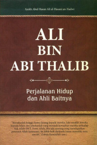 Image of Ali Bin Abi Thalib : perjalanan hidup dan ahli baitnya