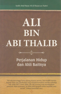 Image of Ali Bin Abi Thalib : Perjalanan Hidup dan ahli baitnya