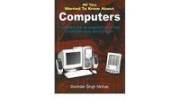 Image of All You Wanted to Know About Computers