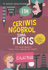 Image of Ceriwis ngobrol sama turis : trik asyik ngobrol sama turis Jepang dan Inggris