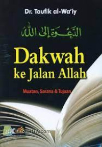 Image of Dakwah ke jalan allah : muatan, sarana & tujuan