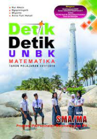 Image of Detik-detik UNBK Matematika tahun pelajaran 2017/2018 : untuk SMA/MA program IPA/Peminatan Matematika dan IPA