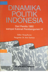 Image of Dinamika politik Indonesia : dari Pemilu 1992 hingga Kabinet Pembangunan VI