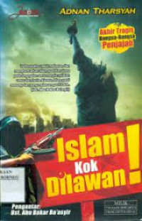 Image of ISLAM KOK DILAWAN!: AKHIR TRAGIS BANGSA-BANGSA PENJAJAH