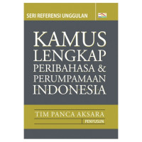 Image of Kamus Lengkap Peribahasa & Perumpamaan Indonesia : seri referensi unggulan