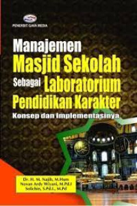 Image of Manajemen masjid sekolah sebagai laboratorium pendidikan karakter: konsep dan implementasinya