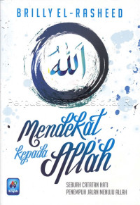 Image of Mendekat kepada Allah : sebuah catatan hati penempuh jalan menuju Allah
