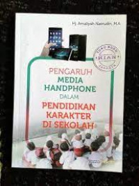 Image of Pengaruh media handphone dalam pendidikan karakter di sekolah