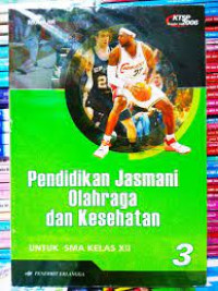 Image of Pedidikan Jasmani, Olahraga, dan Kesehatan :  untuk SMA kelas XII KTSP 2006