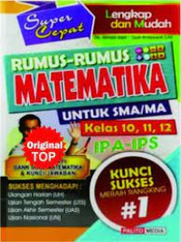 Image of Super Cepat Rumus-Rumus Matematika untuk SMA/MA Kelas 10,11,12 IPA - IPS