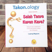 Image of Takon.ology : Salah Tanya Kapan kaya ?