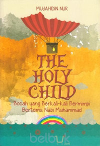 Image of The holy child: Bocah yang berkali-kali bermimpi bertemu Nabi Muhammad